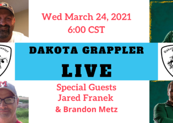 6:00 PM Start Dakota Grappler Live Ep. #140 with Special Guests Jared Franek & Brandon Metz