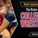 Video of the Day! The Rules of Collegiate Wrestling (NCAA College Wrestling) – EXPLAINED!