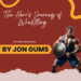 Monday Motivation: Part 4 “The Hero’s Journey of Wrestling”