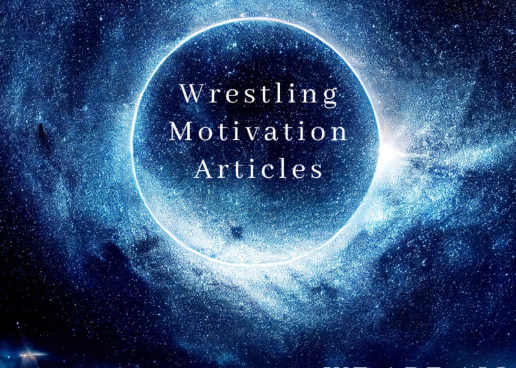 Wrestler Motivation Articles by Jon Gums