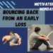 Monday Motivation: Bouncing Back from an Early Loss